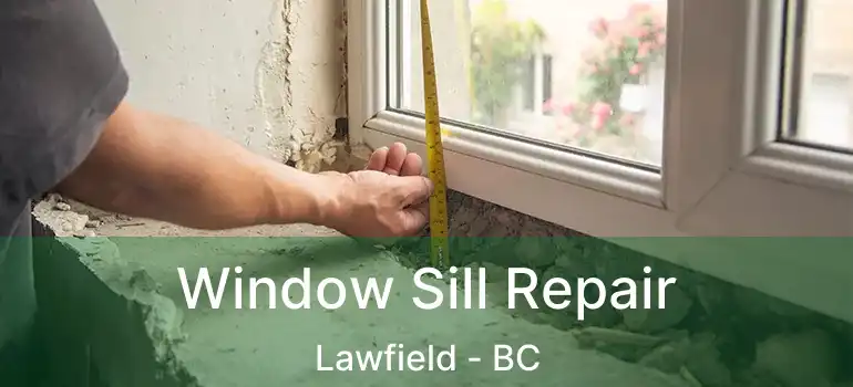  Window Sill Repair Lawfield - BC