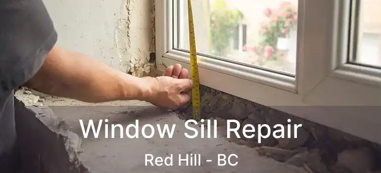  Window Sill Repair Red Hill - BC
