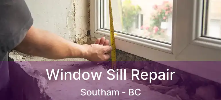  Window Sill Repair Southam - BC