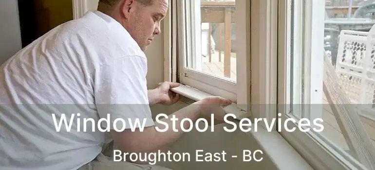  Window Stool Services Broughton East - BC