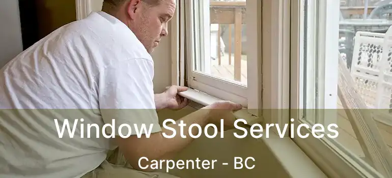  Window Stool Services Carpenter - BC