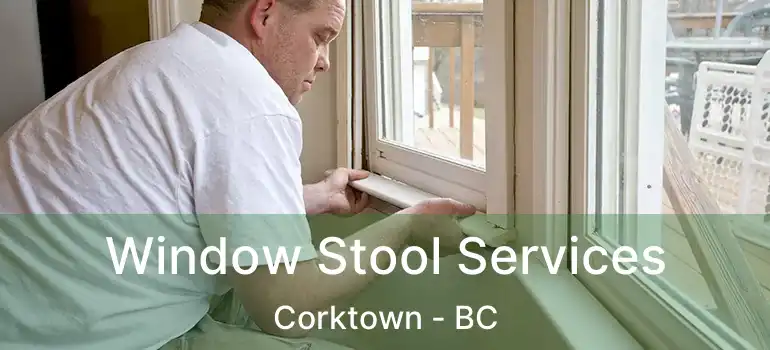  Window Stool Services Corktown - BC