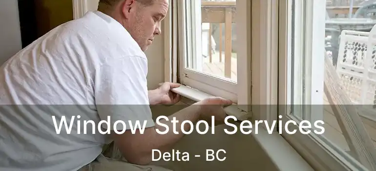  Window Stool Services Delta - BC