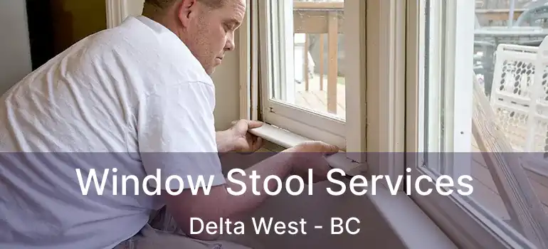 Window Stool Services Delta West - BC