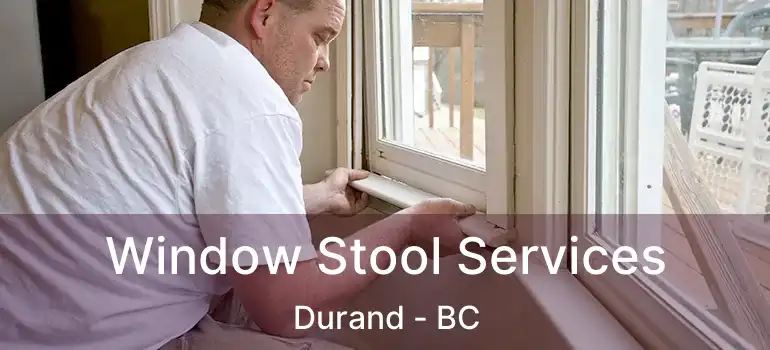  Window Stool Services Durand - BC