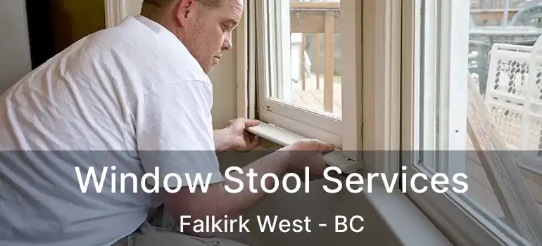  Window Stool Services Falkirk West - BC