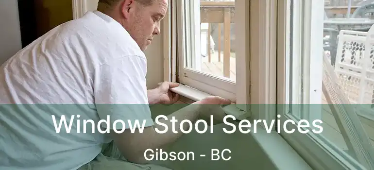  Window Stool Services Gibson - BC