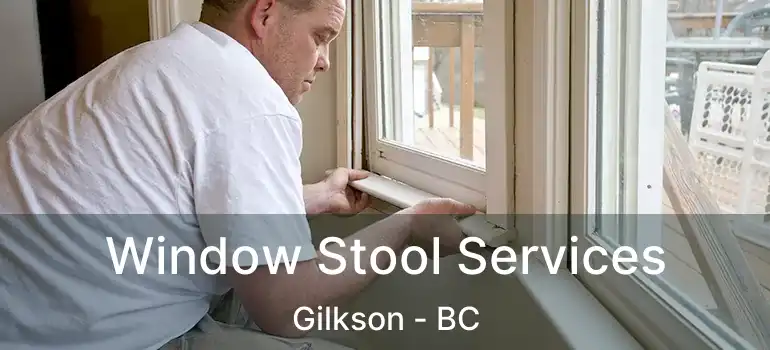  Window Stool Services Gilkson - BC