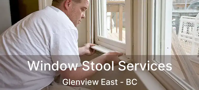  Window Stool Services Glenview East - BC