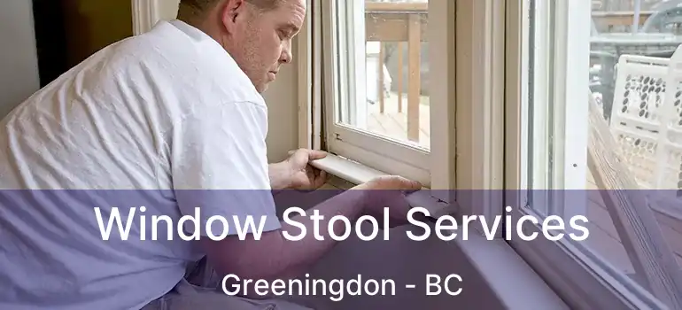  Window Stool Services Greeningdon - BC