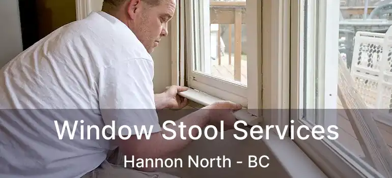  Window Stool Services Hannon North - BC