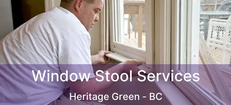  Window Stool Services Heritage Green - BC
