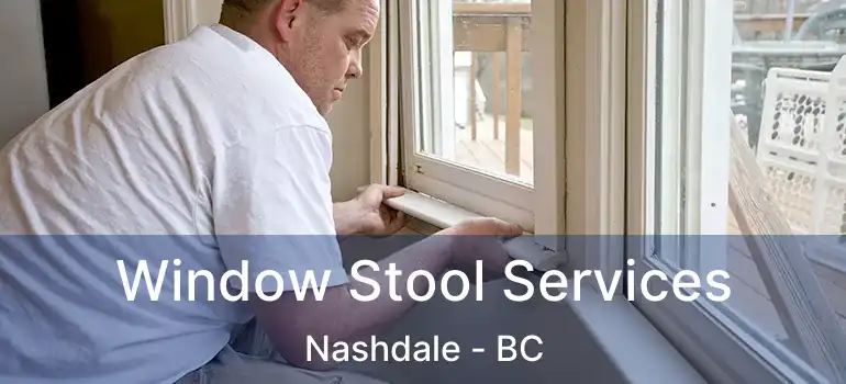  Window Stool Services Nashdale - BC