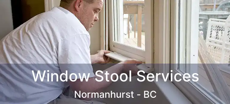 Window Stool Services Normanhurst - BC