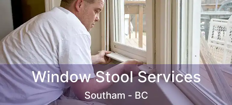  Window Stool Services Southam - BC