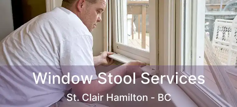  Window Stool Services St. Clair Hamilton - BC