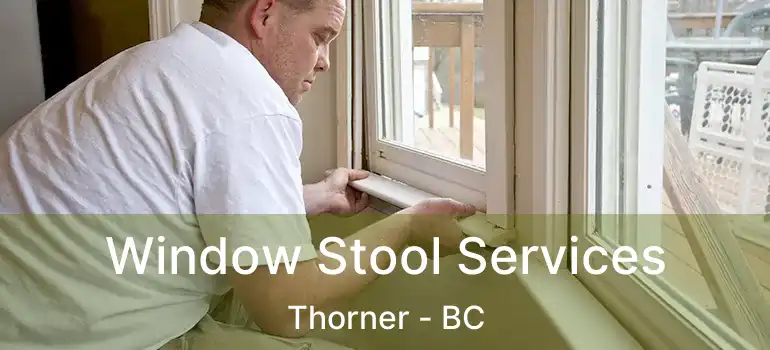  Window Stool Services Thorner - BC