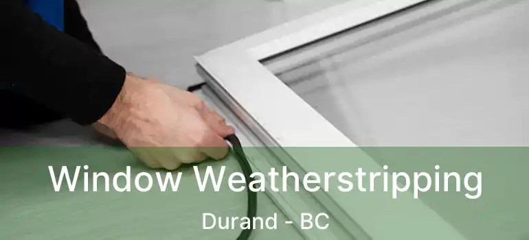  Window Weatherstripping Durand - BC