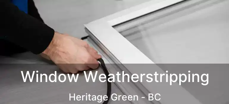  Window Weatherstripping Heritage Green - BC