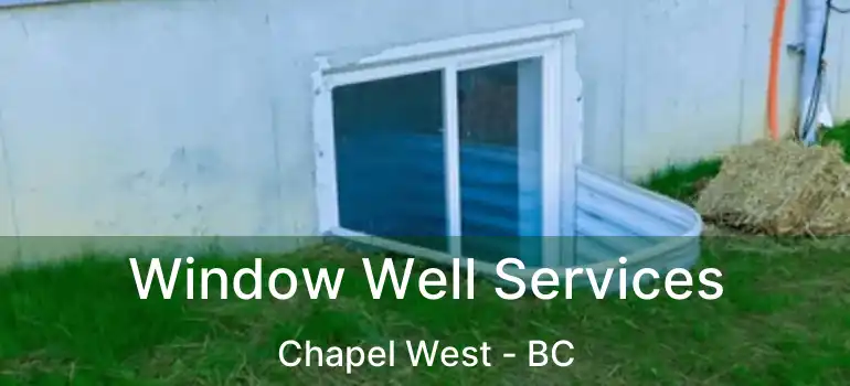 Window Well Services Chapel West - BC
