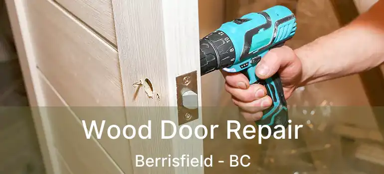  Wood Door Repair Berrisfield - BC