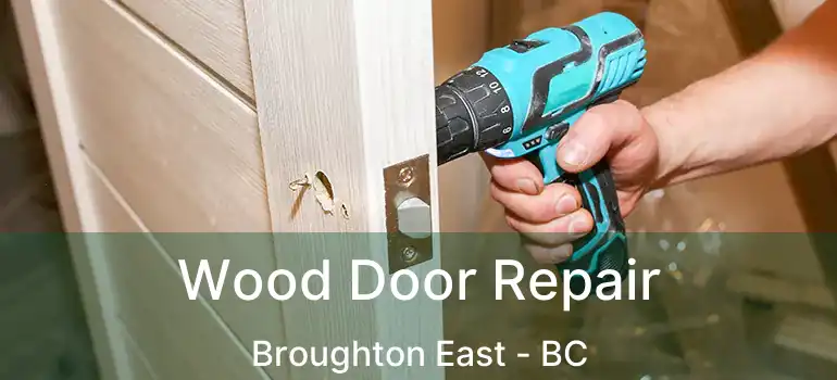  Wood Door Repair Broughton East - BC