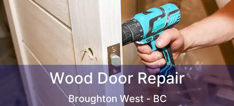  Wood Door Repair Broughton West - BC