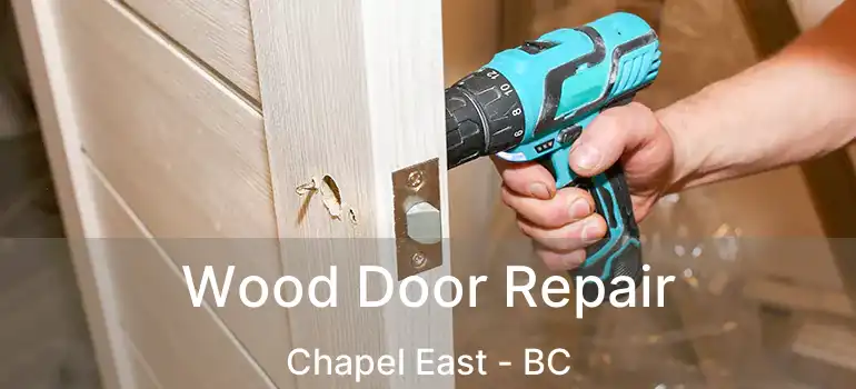  Wood Door Repair Chapel East - BC