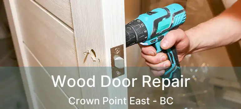  Wood Door Repair Crown Point East - BC