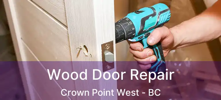  Wood Door Repair Crown Point West - BC