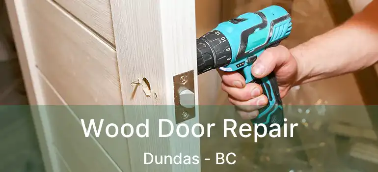  Wood Door Repair Dundas - BC
