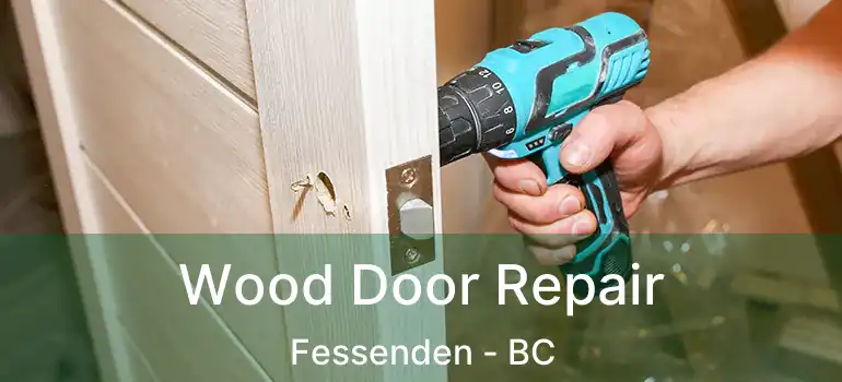  Wood Door Repair Fessenden - BC
