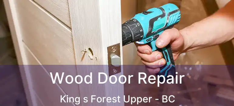  Wood Door Repair King s Forest Upper - BC