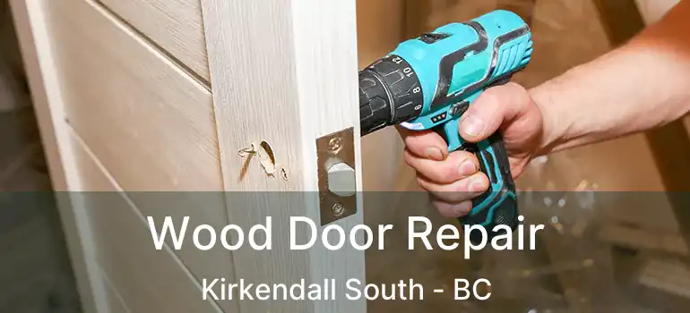  Wood Door Repair Kirkendall South - BC
