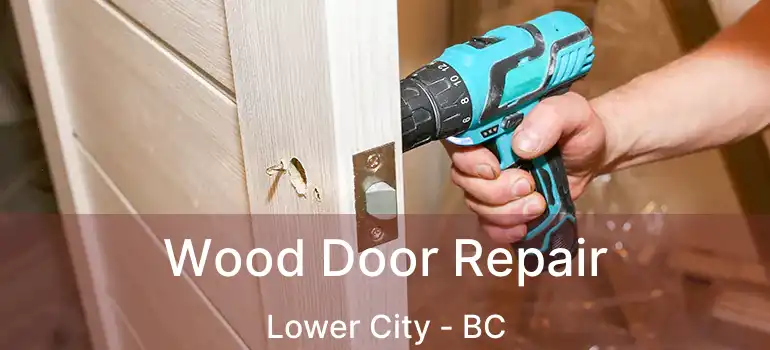  Wood Door Repair Lower City - BC
