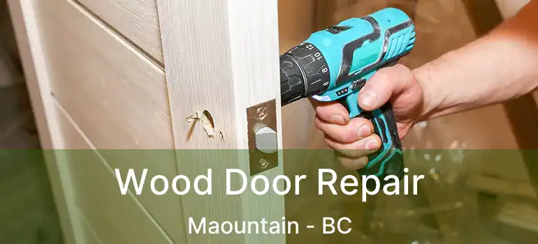  Wood Door Repair Maountain - BC