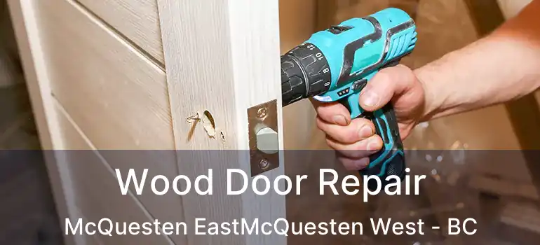  Wood Door Repair McQuesten EastMcQuesten West - BC
