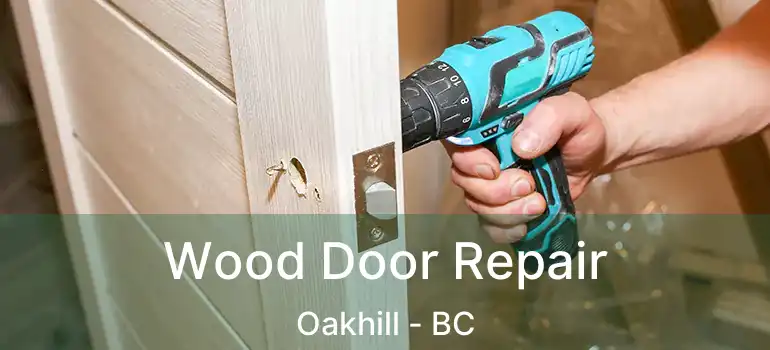  Wood Door Repair Oakhill - BC