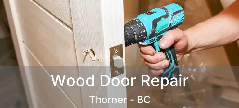  Wood Door Repair Thorner - BC