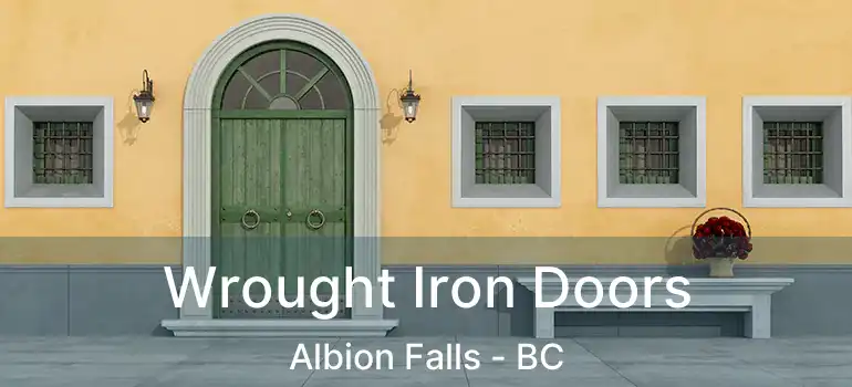  Wrought Iron Doors Albion Falls - BC