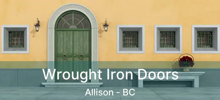  Wrought Iron Doors Allison - BC