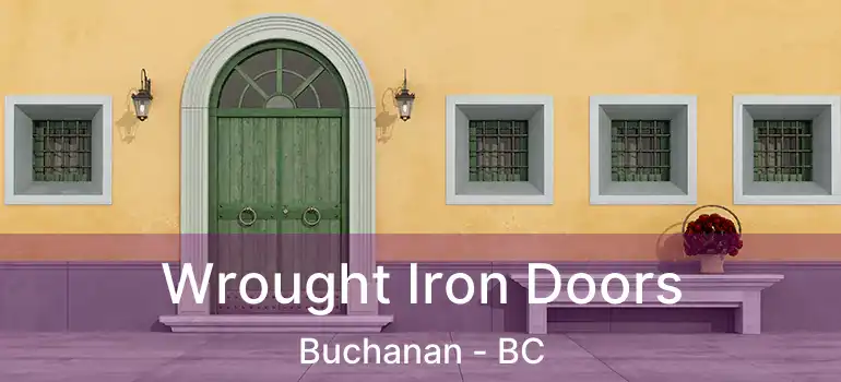  Wrought Iron Doors Buchanan - BC