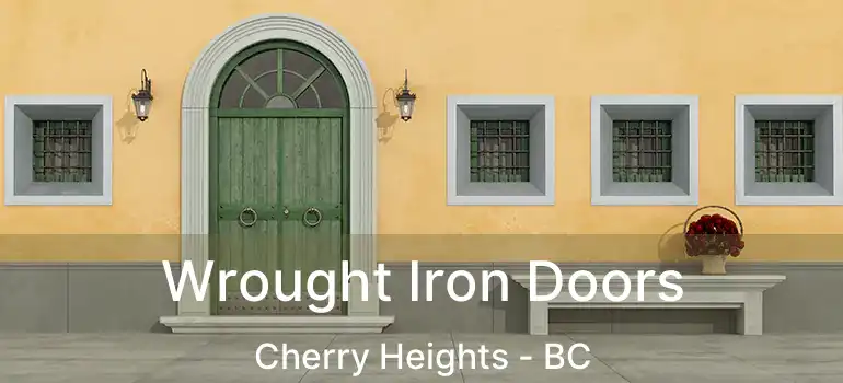  Wrought Iron Doors Cherry Heights - BC
