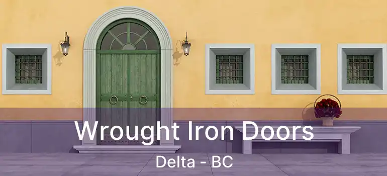 Wrought Iron Doors Delta - BC
