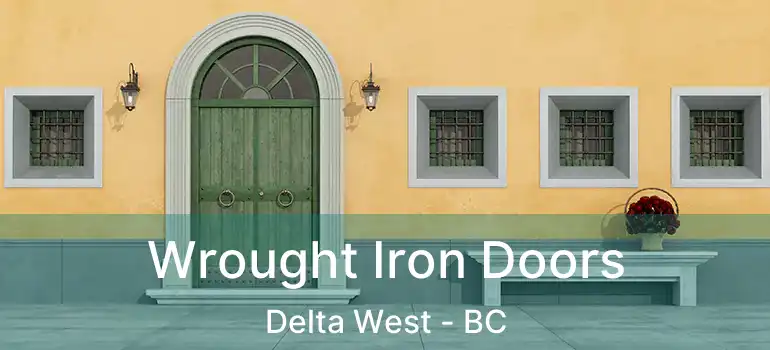  Wrought Iron Doors Delta West - BC