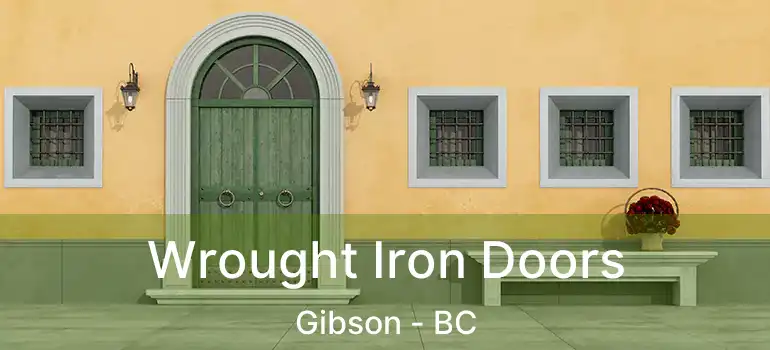  Wrought Iron Doors Gibson - BC