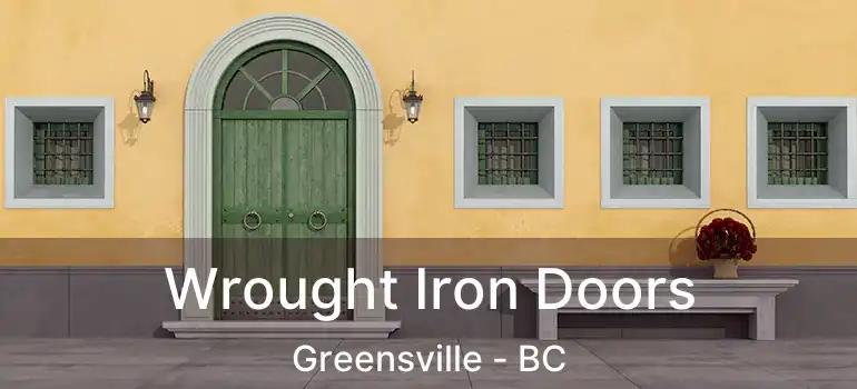  Wrought Iron Doors Greensville - BC