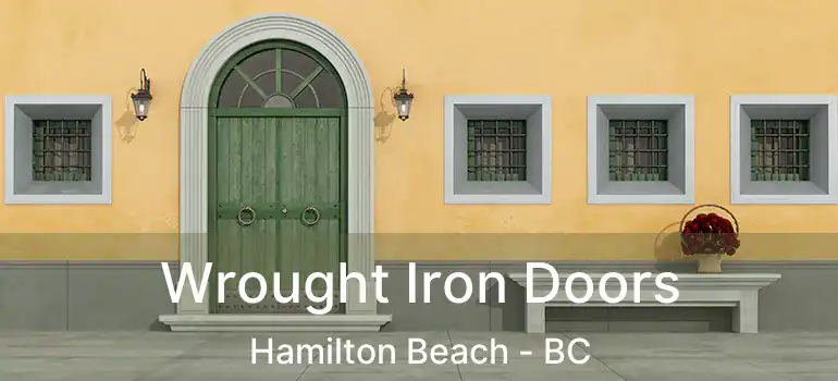  Wrought Iron Doors Hamilton Beach - BC