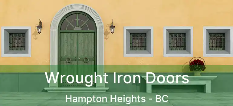  Wrought Iron Doors Hampton Heights - BC