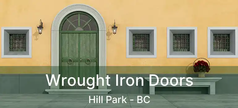  Wrought Iron Doors Hill Park - BC